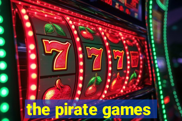 the pirate games